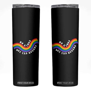 No Kings But Yas Queens LGBTQ Pride Retro Rainbow Skinny Tumbler