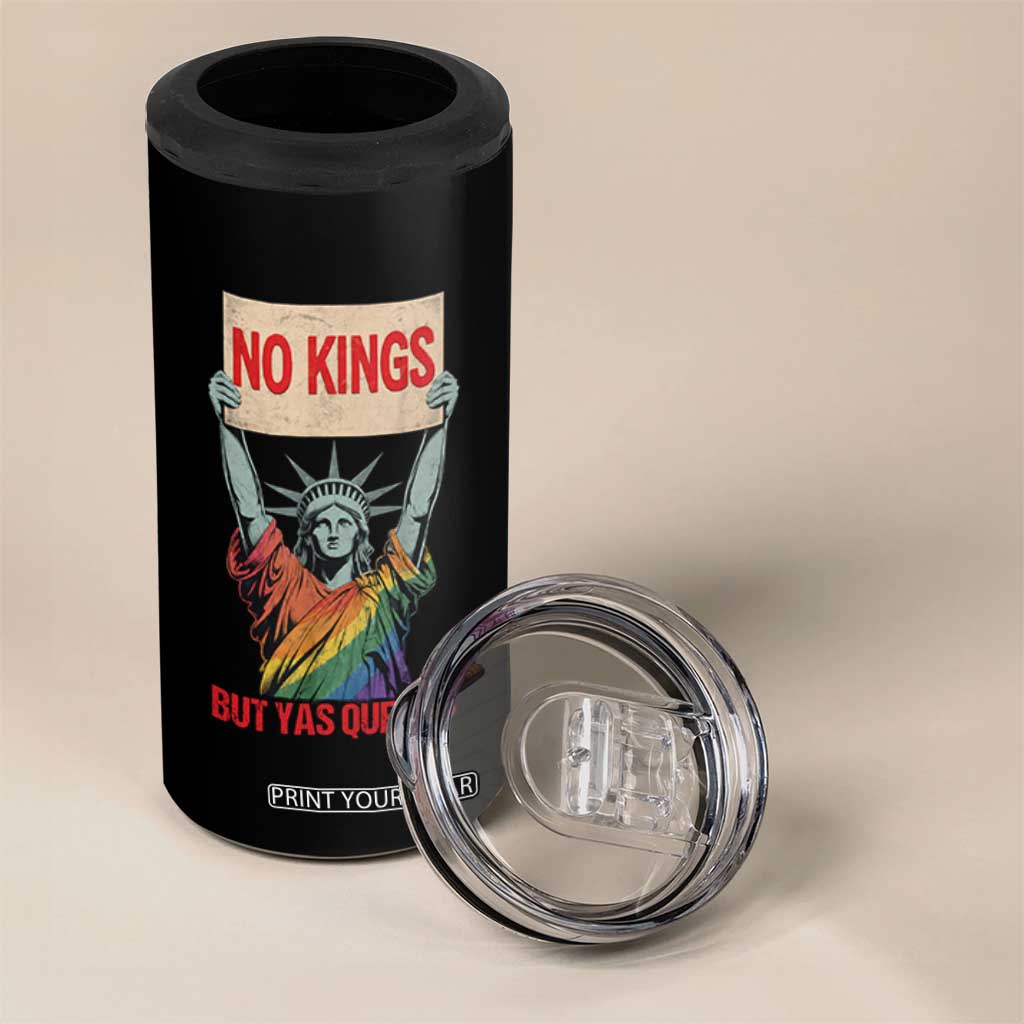 No Kings But Yas Queens 4 in 1 Can Cooler Tumbler Statue Of Liberty LGBTQ Pride Ally Pride