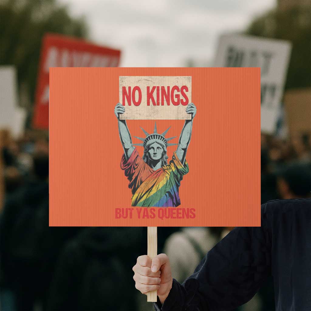 No Kings But Yas Queens Protest Sign Statue Of Liberty LGBTQ Pride Ally Pride TS11 Horizontal 18
