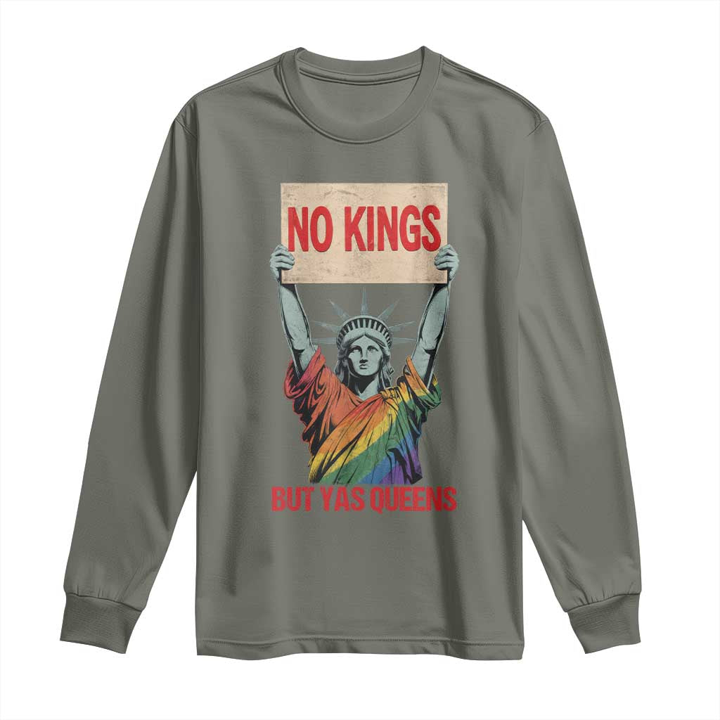 No Kings But Yas Queens Long Sleeve Shirt Statue Of Liberty LGBTQ Pride Ally Pride TS11 Military Green Print Your Wear