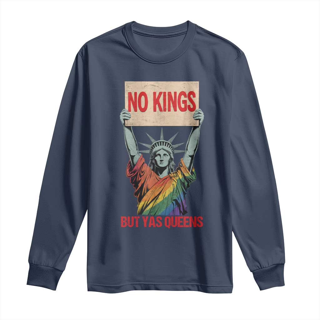 No Kings But Yas Queens Long Sleeve Shirt Statue Of Liberty LGBTQ Pride Ally Pride TS11 Navy Print Your Wear