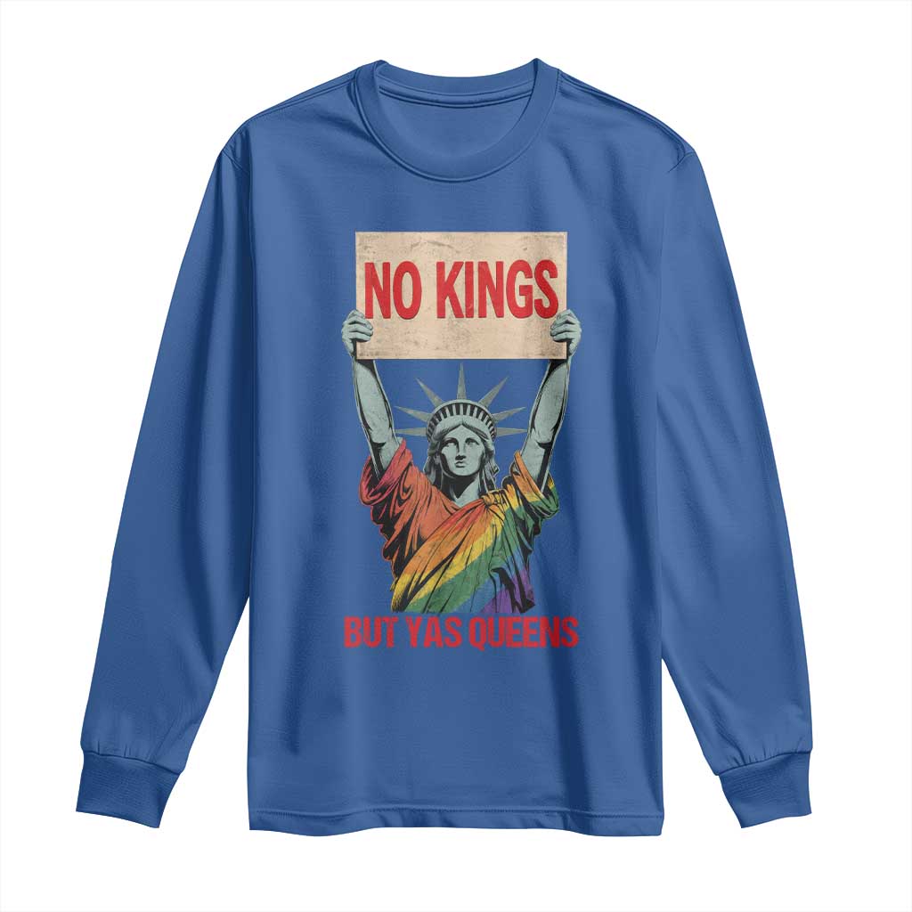 No Kings But Yas Queens Long Sleeve Shirt Statue Of Liberty LGBTQ Pride Ally Pride TS11 Royal Blue Print Your Wear