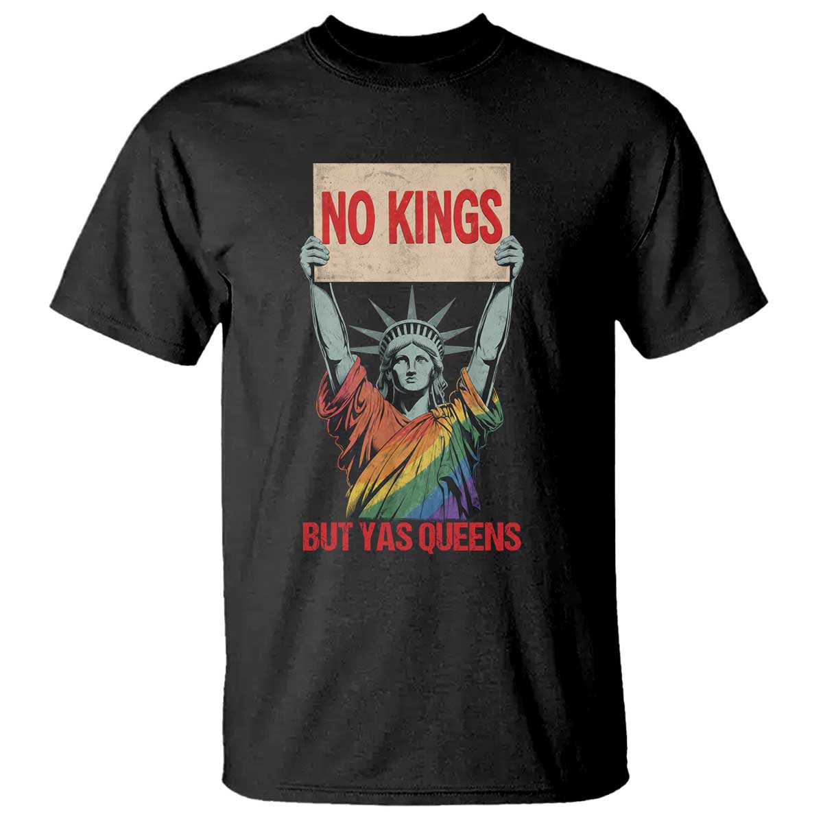 No Kings But Yas Queens T Shirt Statue Of Liberty LGBTQ Pride Ally Pride