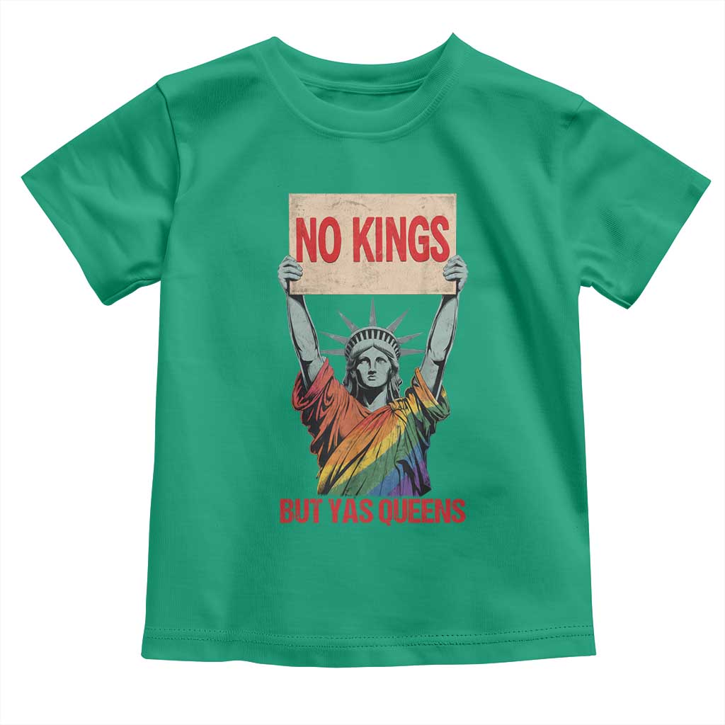 No Kings But Yas Queens Toddler T Shirt Statue Of Liberty LGBTQ Pride Ally Pride TS11 Irish Green Print Your Wear