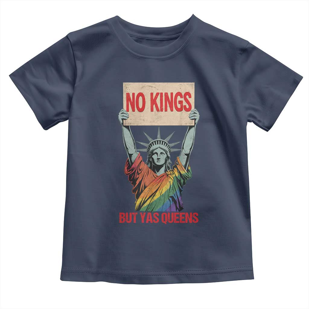 No Kings But Yas Queens Toddler T Shirt Statue Of Liberty LGBTQ Pride Ally Pride TS11 Navy Print Your Wear