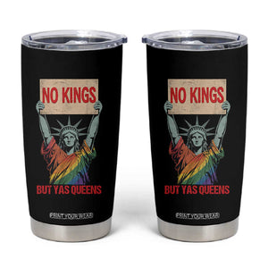 No Kings But Yas Queens Tumbler Cup Statue Of Liberty LGBTQ Pride Ally Pride TS11 Black Print Your Wear