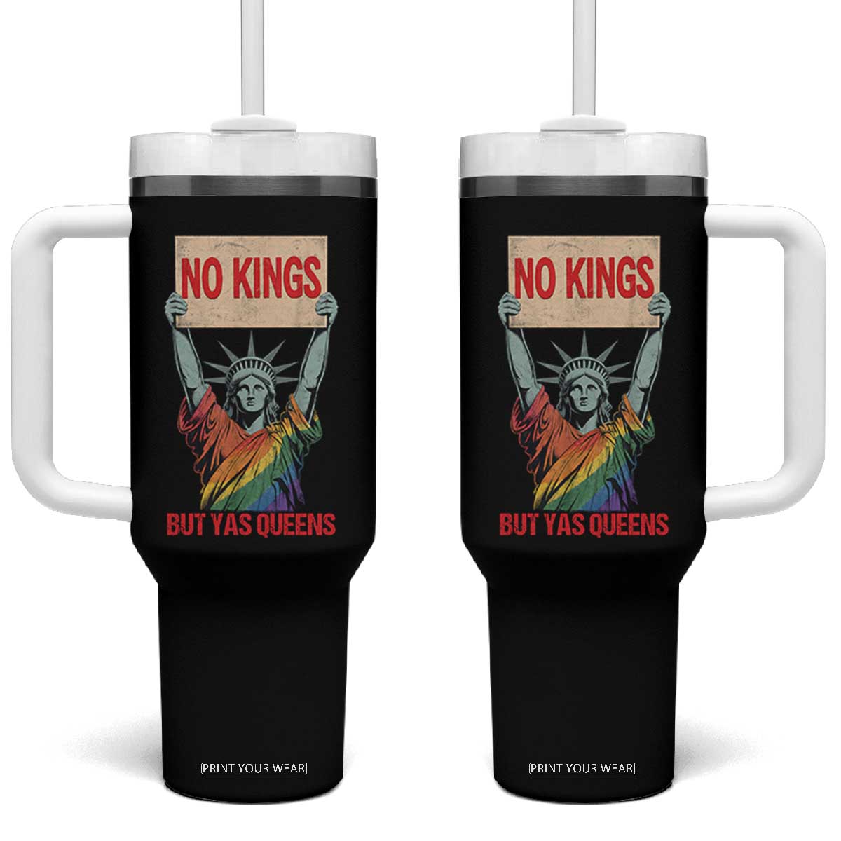 No Kings But Yas Queens Tumbler With Handle Statue Of Liberty LGBTQ Pride Ally Pride TS11 One Size: 40 oz Black Print Your Wear