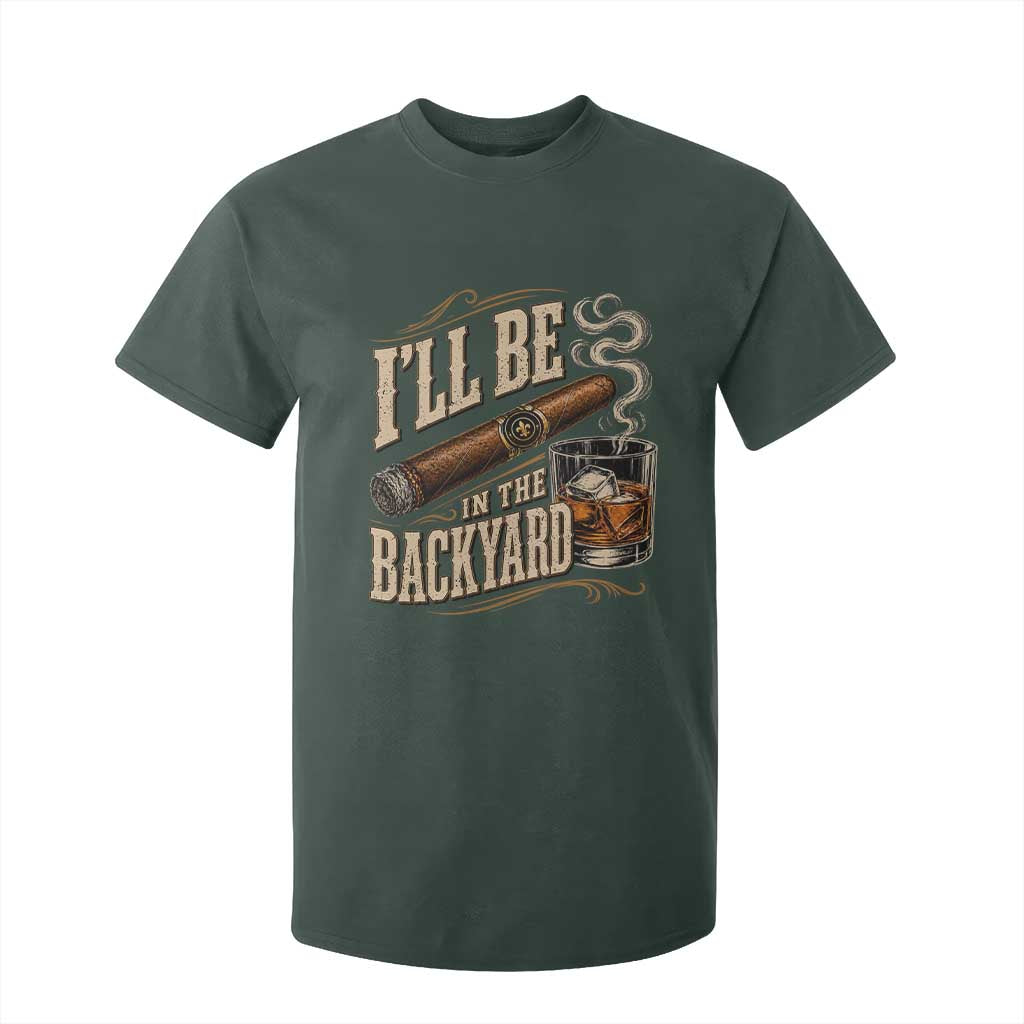 I'll Be In The Backyard Funny Bourbon Cigar Lover T Shirt For Kid