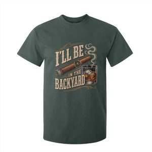 I'll Be In The Backyard Funny Bourbon Cigar Lover T Shirt For Kid
