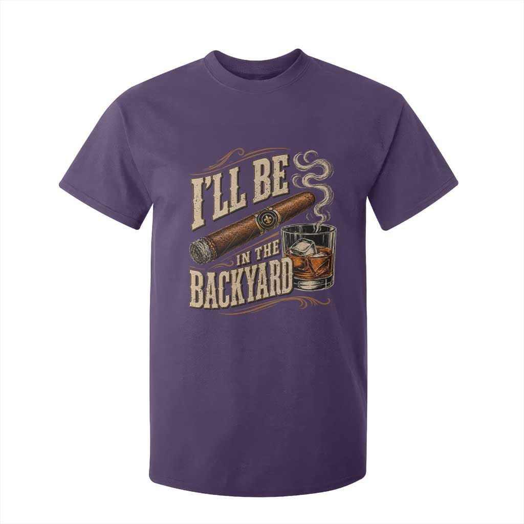 I'll Be In The Backyard Funny Bourbon Cigar Lover T Shirt For Kid