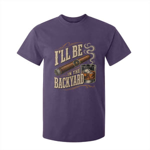 I'll Be In The Backyard Funny Bourbon Cigar Lover T Shirt For Kid