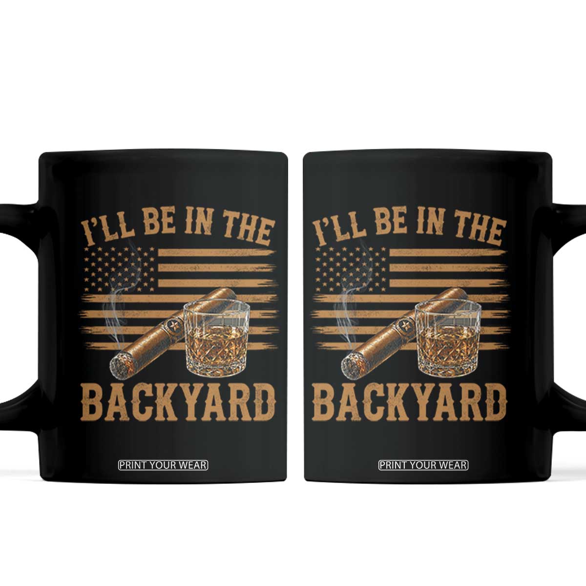 I Will Be In The Backyard Coffee Mug Funny Bourbon Cigar Lover USA Flag
