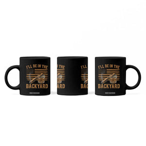 I Will Be In The Backyard Coffee Mug Funny Bourbon Cigar Lover USA Flag