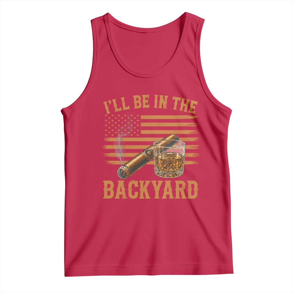 I Will Be In The Backyard Tank Top Funny Bourbon Cigar Lover USA Flag