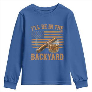 I Will Be In The Backyard Youth Sweatshirt Funny Bourbon Cigar Lover USA Flag