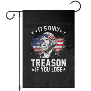 It Is Only Treason If You Lose George Washington Garden Flag Funny 4th of July Vintage American Flag