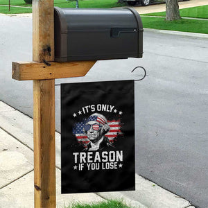 It Is Only Treason If You Lose George Washington Garden Flag Funny 4th of July Vintage American Flag