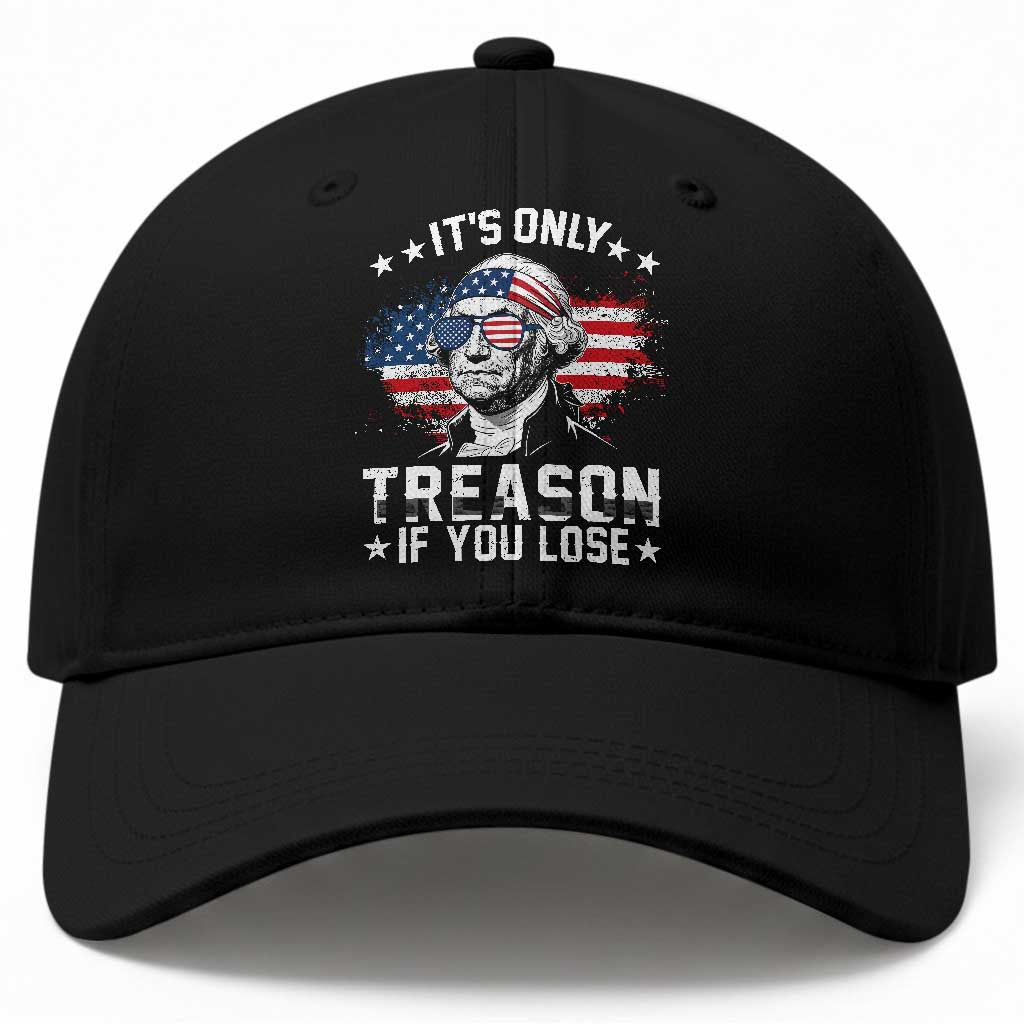 It Is Only Treason If You Lose George Washington Baseball Cap Funny 4th of July Vintage American Flag