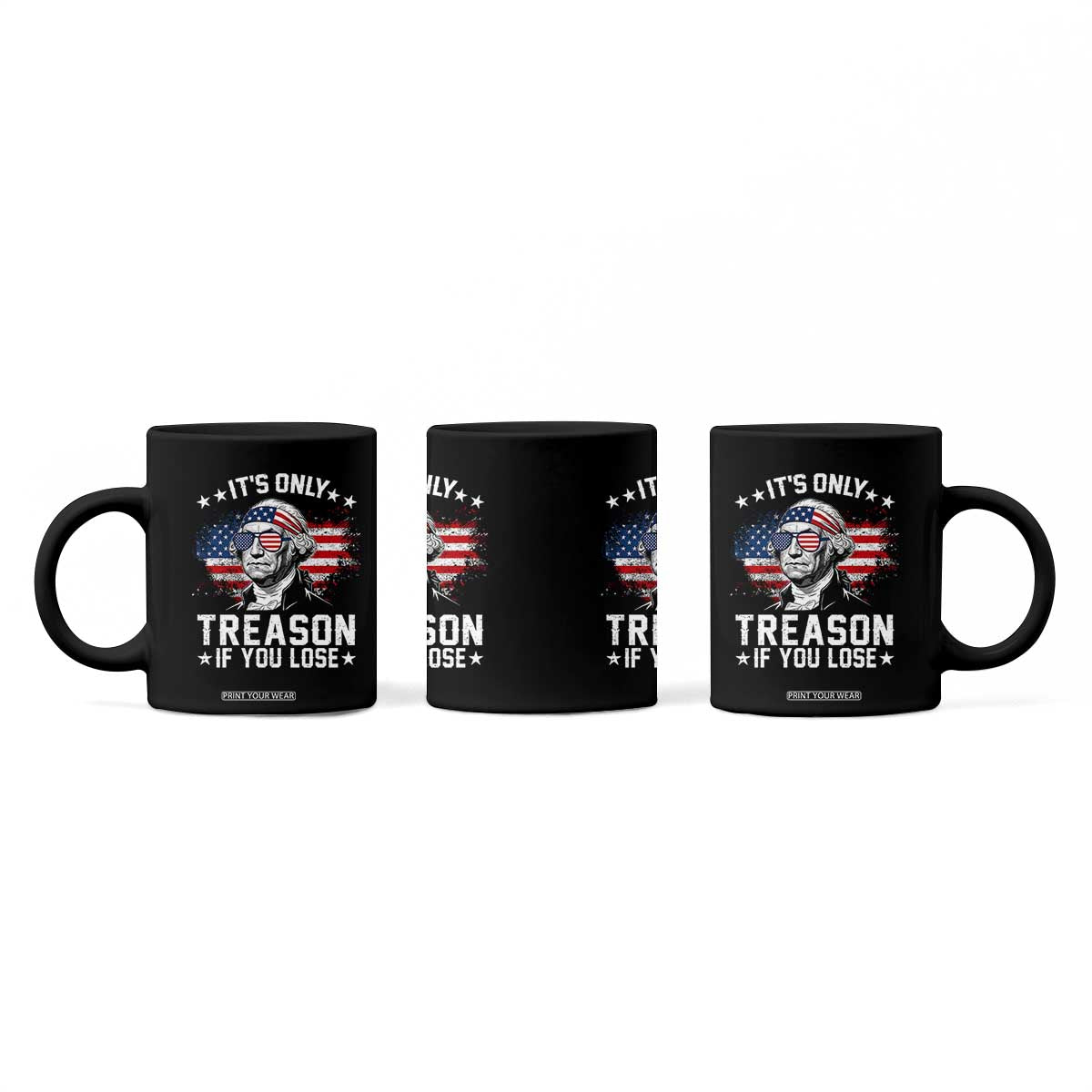 It Is Only Treason If You Lose George Washington Coffee Mug Funny 4th of July Vintage American Flag