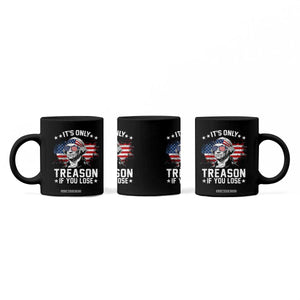 It Is Only Treason If You Lose George Washington Coffee Mug Funny 4th of July Vintage American Flag