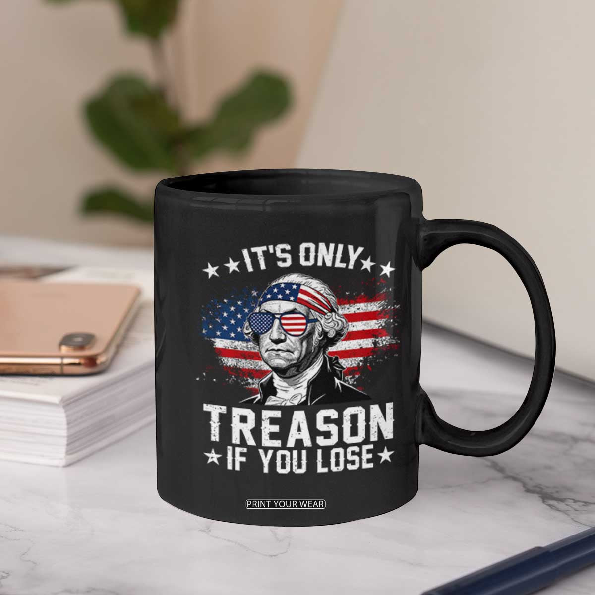 It Is Only Treason If You Lose George Washington Coffee Mug Funny 4th of July Vintage American Flag