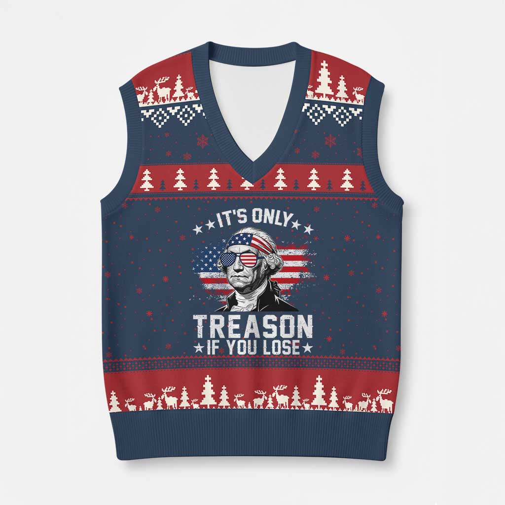It Is Only Treason If You Lose George Washington V-Neck Knit Sweater Vest Funny 4th of July Vintage American Flag TS11 Navy Red Print Your Wear