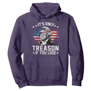 It Is Only Treason If You Lose George Washington Hoodie Funny 4th of July Vintage American Flag