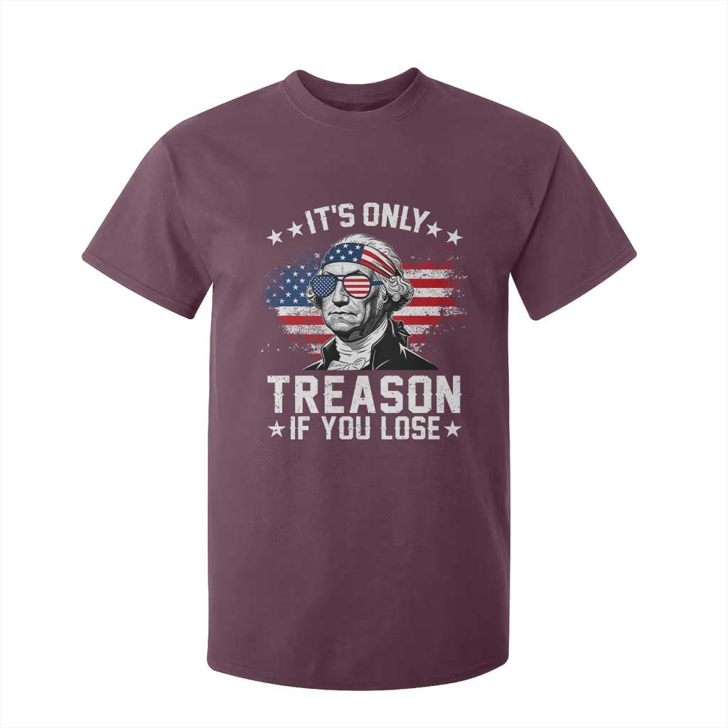 It Is Only Treason If You Lose George Washington T Shirt For Kid Funny 4th of July Vintage American Flag