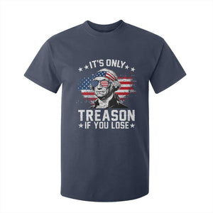 It Is Only Treason If You Lose George Washington T Shirt For Kid Funny 4th of July Vintage American Flag
