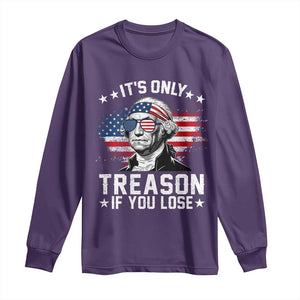 It Is Only Treason If You Lose George Washington Long Sleeve Shirt Funny 4th of July Vintage American Flag
