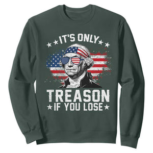 It Is Only Treason If You Lose George Washington Sweatshirt Funny 4th of July Vintage American Flag