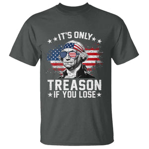 It Is Only Treason If You Lose George Washington T Shirt Funny 4th of July Vintage American Flag