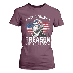 It Is Only Treason If You Lose George Washington T Shirt For Women Funny 4th of July Vintage American Flag