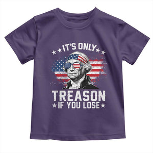 It Is Only Treason If You Lose George Washington Toddler T Shirt Funny 4th of July Vintage American Flag