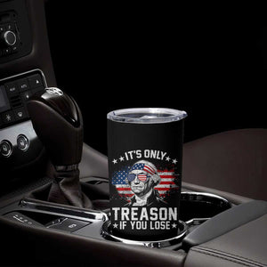 It Is Only Treason If You Lose George Washington Tumbler Cup Funny 4th of July Vintage American Flag
