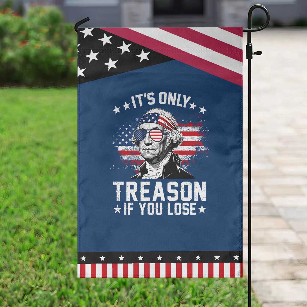 It Is Only Treason If You Lose George Washington Patriotic Garden Flag Funny 4th of July Vintage American Flag