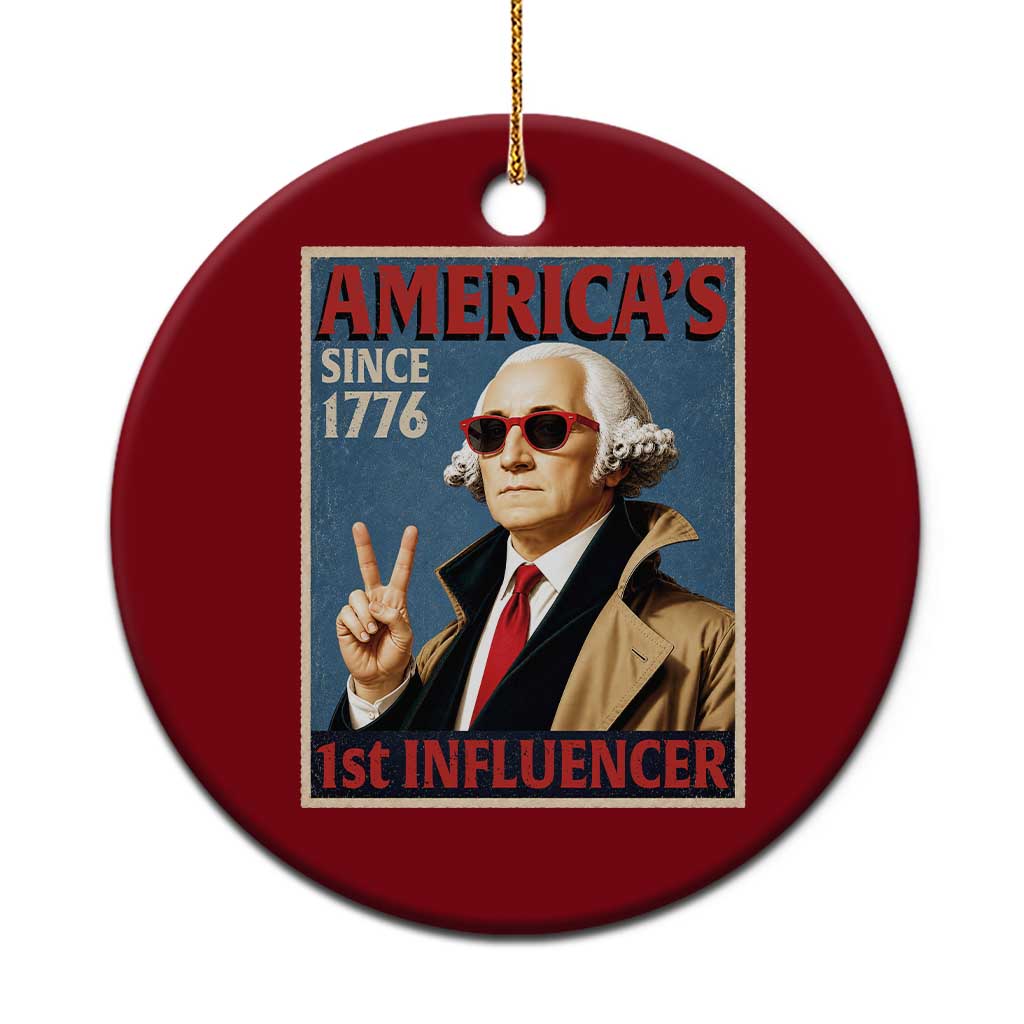 George Washington America's 1st Influencer Ceramic Ornament Funny Founding Father USA
