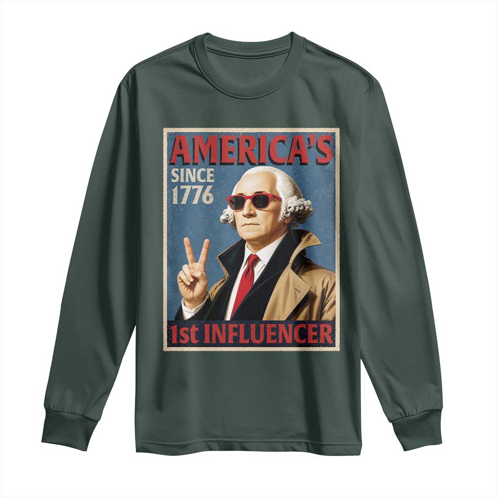 George Washington America's 1st Influencer Long Sleeve Shirt Funny Founding Father USA