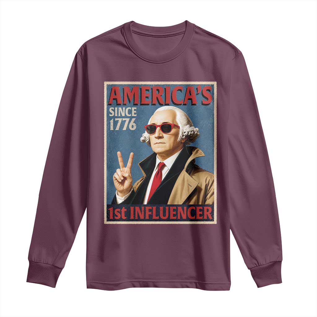 George Washington America's 1st Influencer Long Sleeve Shirt Funny Founding Father USA