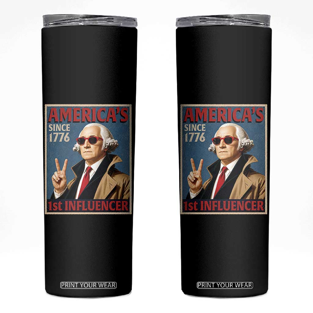 George Washington America's 1st Influencer Skinny Tumbler Funny Founding Father USA