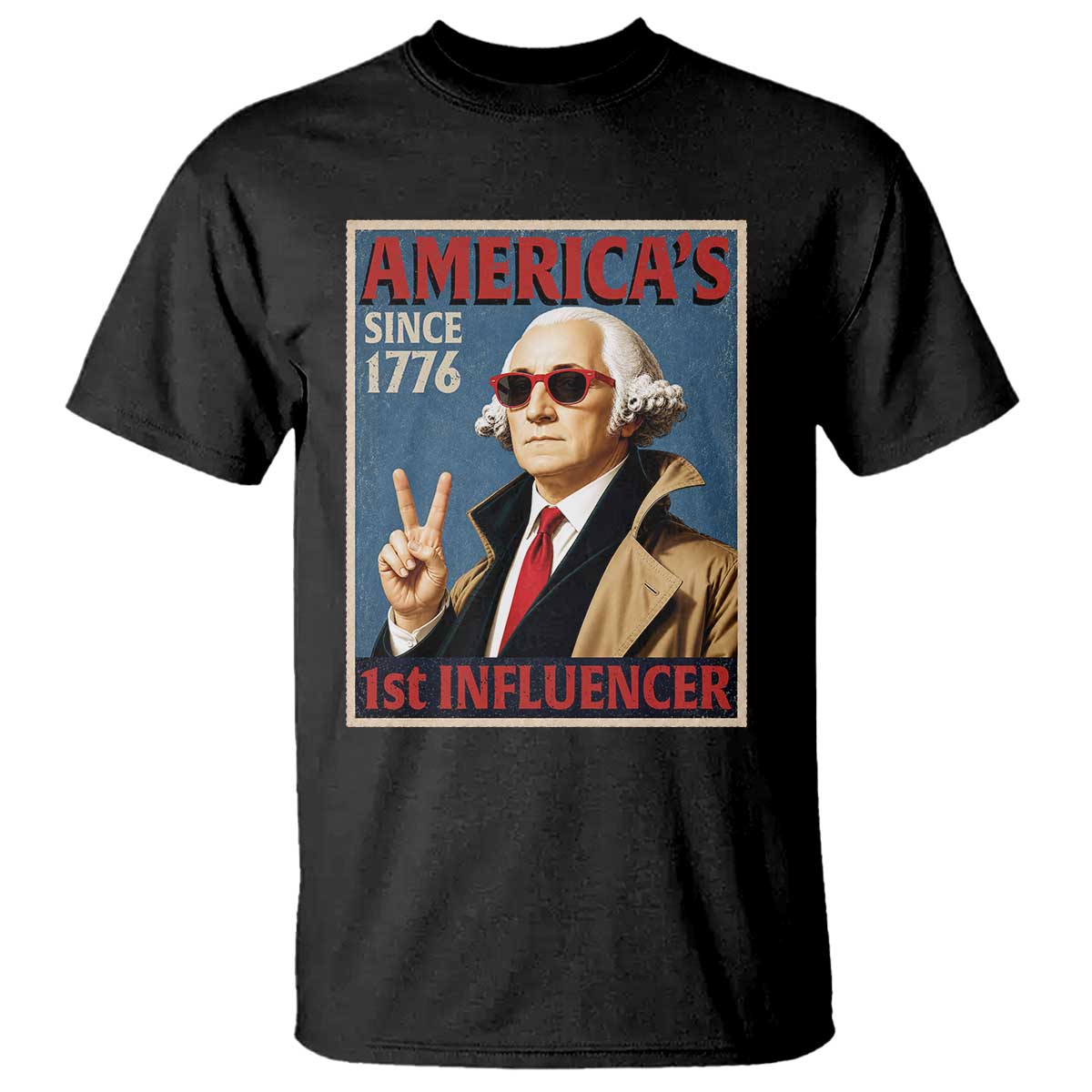 George Washington America's 1st Influencer T Shirt Funny Founding Father USA