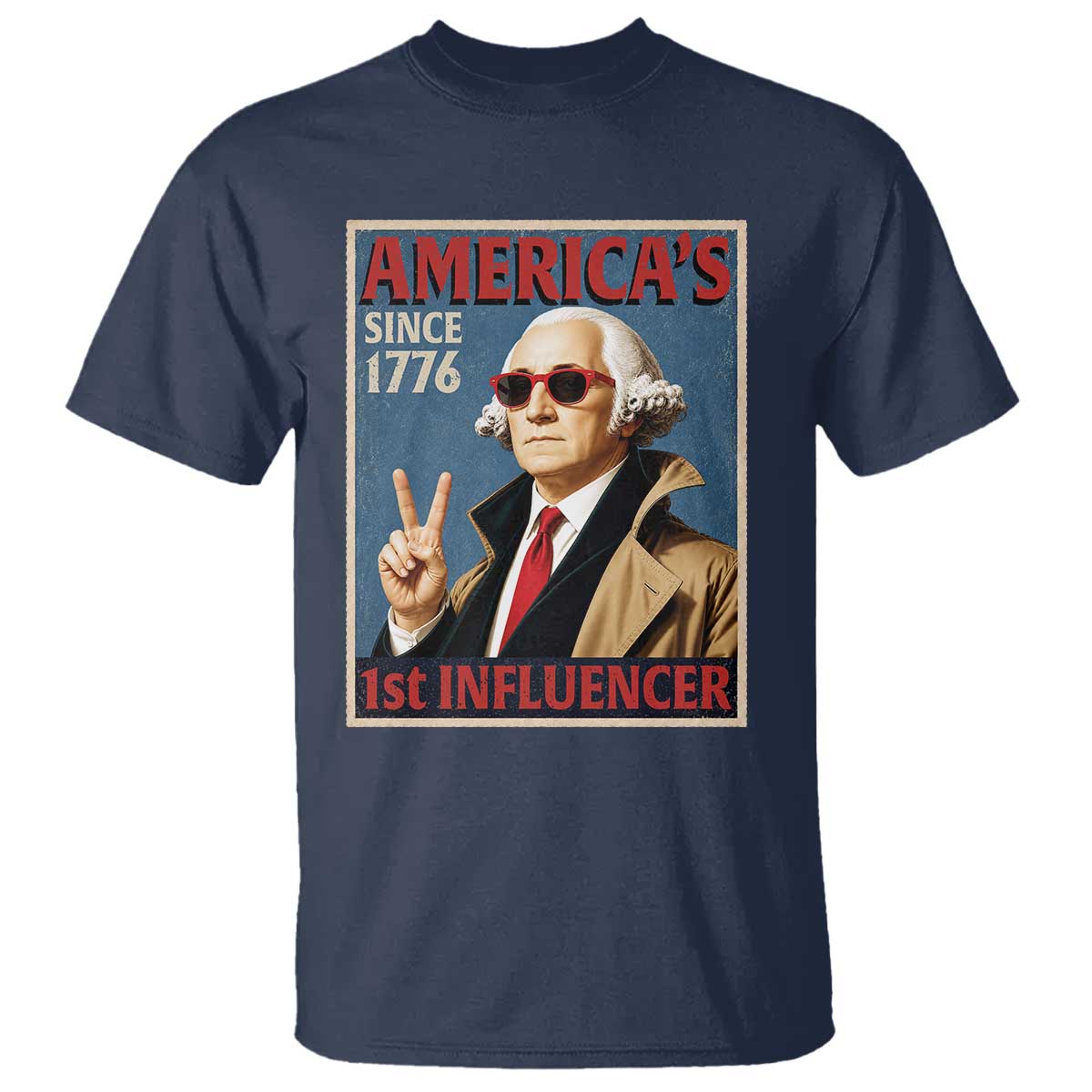 George Washington America's 1st Influencer T Shirt Funny Founding Father USA