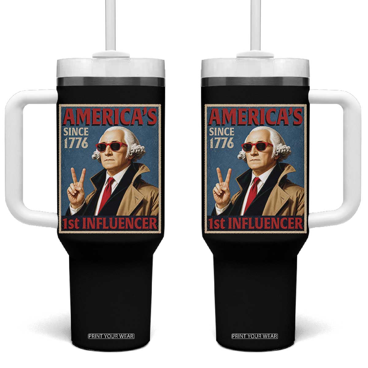 George Washington America's 1st Influencer Tumbler With Handle Funny Founding Father USA