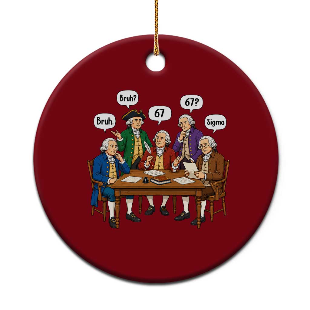 Founding Fathers 67 Bruh Sigma Ceramic Ornament Funny US History Meme