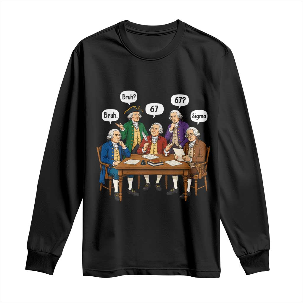 Founding Fathers 67 Bruh Sigma Long Sleeve Shirt Funny US History Meme
