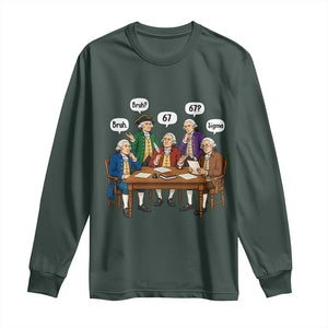 Founding Fathers 67 Bruh Sigma Long Sleeve Shirt Funny US History Meme