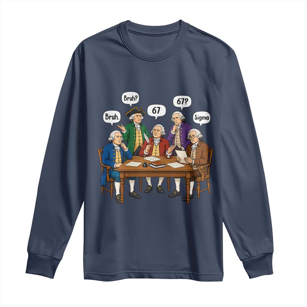 Founding Fathers 67 Bruh Sigma Long Sleeve Shirt Funny US History Meme