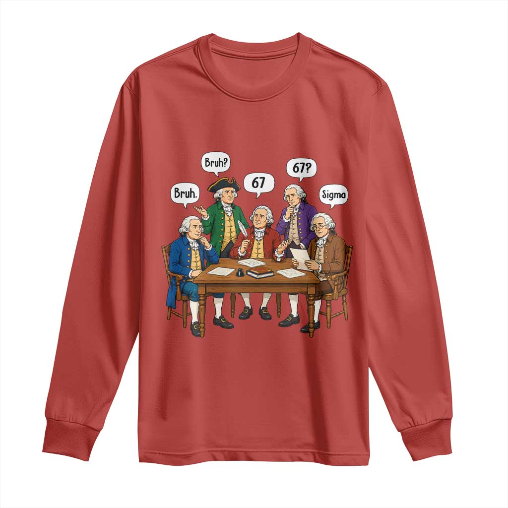 Founding Fathers 67 Bruh Sigma Long Sleeve Shirt Funny US History Meme