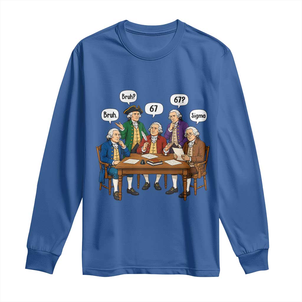 Founding Fathers 67 Bruh Sigma Long Sleeve Shirt Funny US History Meme