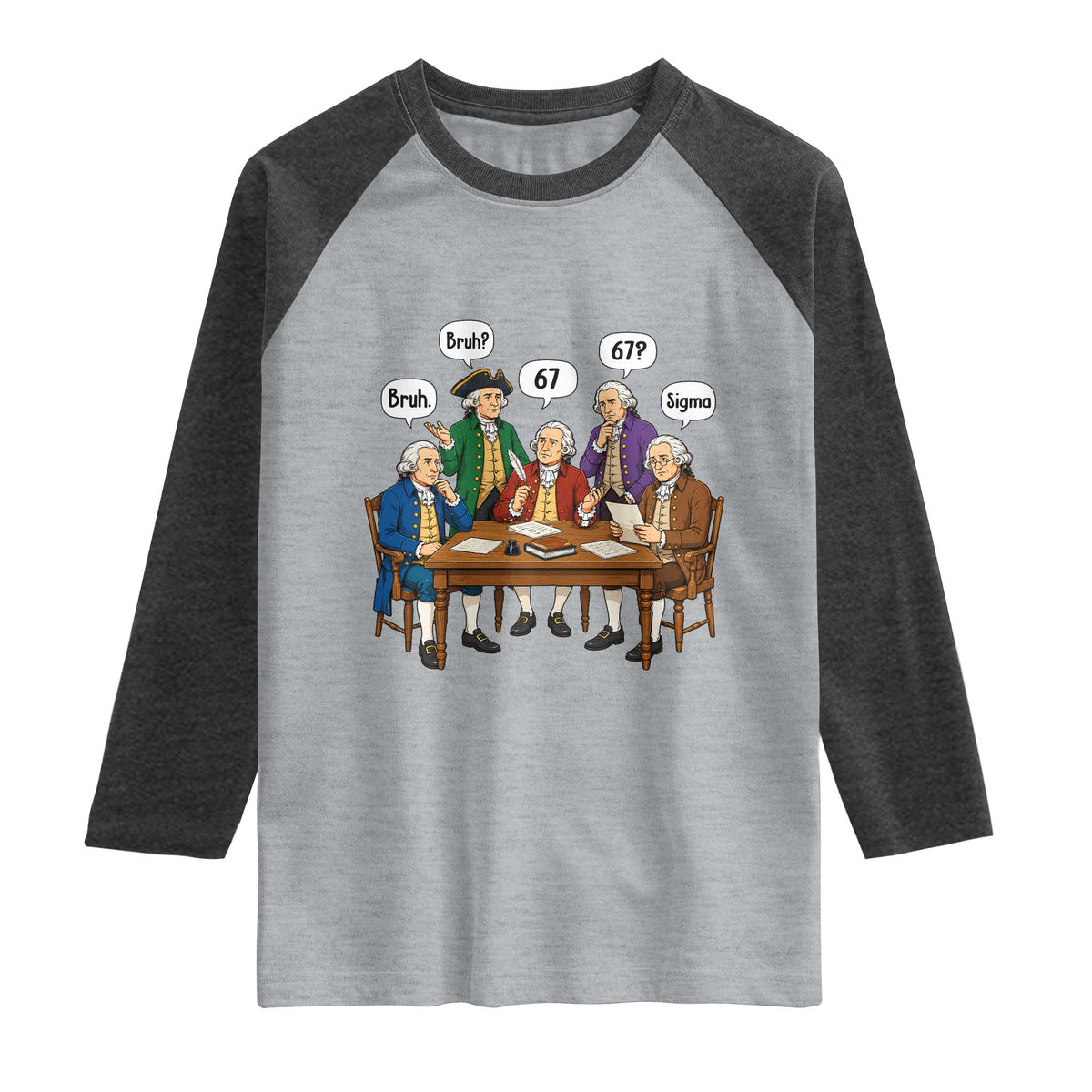 Founding Fathers 67 Bruh Sigma Raglan Shirt Funny US History Meme